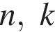 n,k