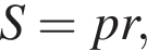  S = pr,