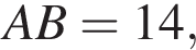 AB = 14 ,