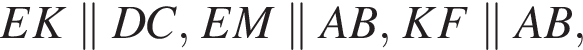 EK\parallel DC,EM\parallel AB, KF\parallel AB,