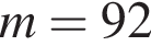  m = 92