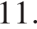 11.