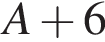 A плюс 6