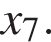 x_7.