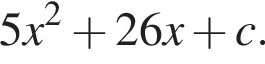 5x в квад­ра­те плюс 26x плюс c.