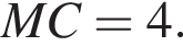 MC = 4.