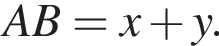 AB = x плюс y.