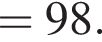 =98.