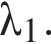 \lambda_1.