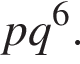 pq в сте­пе­ни 6 .