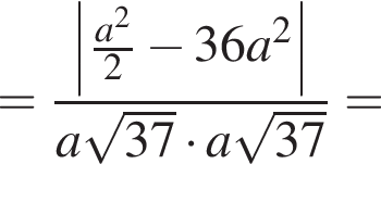 = дробь: чис­ли­тель: \left| дробь: чис­ли­тель: a в квад­ра­те , зна­ме­на­тель: 2 конец дроби минус 36a в квад­ра­те |, зна­ме­на­тель: a ко­рень из: на­ча­ло ар­гу­мен­та: 37 конец ар­гу­мен­та умно­жить на a ко­рень из: на­ча­ло ар­гу­мен­та: 37 конец ар­гу­мен­та конец дроби = 