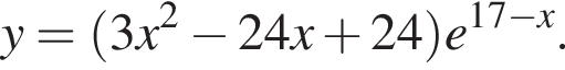 y = левая круглая скобка 3x в квадрате минус 24x плюс 24 правая круглая скобка e в степени левая круглая скобка 17 минус x правая круглая скобка .