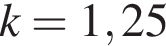 k=1,25
