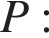 P: