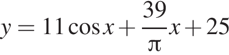 y = 11 ко­си­нус x плюс дробь: чис­ли­тель: 39, зна­ме­на­тель: Пи конец дроби x плюс 25 