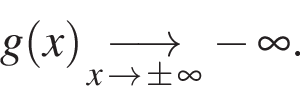 g левая круг­лая скоб­ка x пра­вая круг­лая скоб­ка \underset x \to \pm бес­ко­неч­ность \mathop\To минус бес­ко­неч­ность .