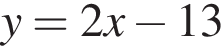 y=2x минус 13