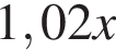 1,02x