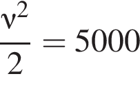  дробь: чис­ли­тель: \nu в квад­ра­те , зна­ме­на­тель: 2 конец дроби =5000 