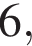 6 ,