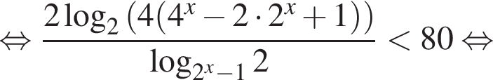 равносильно дробь: числитель: 2 логарифм по основанию 2 левая круглая скобка 4 левая круглая скобка 4 в степени x минус 2 умножить на 2 в степени x плюс 1 правая круглая скобка правая круглая скобка , знаменатель: логарифм по основанию левая круглая скобка 2 в степени x минус 1 правая круглая скобка 2 конец дроби меньше 80 равносильно