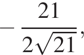  минус дробь: чис­ли­тель: 21, зна­ме­на­тель: 2 ко­рень из: на­ча­ло ар­гу­мен­та: 21 конец ар­гу­мен­та конец дроби , 