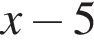 x минус 5