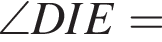 \angle DIE =