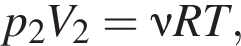 p_2V_2=\nu RT,