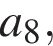 a_8,