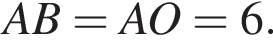 AB=AO=6.