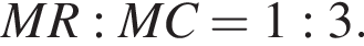 MR:MC=1:3.