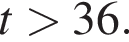  t боль­ше 36.