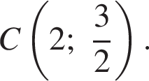 C левая круг­лая скоб­ка 2; дробь: чис­ли­тель: 3, зна­ме­на­тель: 2 конец дроби пра­вая круг­лая скоб­ка . 