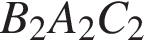B_2A_2C_2