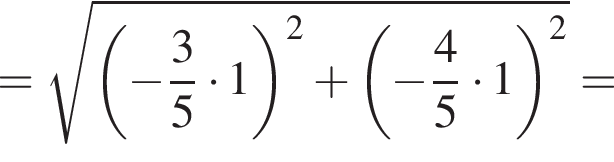 = ко­рень из: на­ча­ло ар­гу­мен­та: левая круг­лая скоб­ка минус дробь: чис­ли­тель: 3, зна­ме­на­тель: 5 конец дроби умно­жить на 1 пра­вая круг­лая скоб­ка в квад­ра­те плюс левая круг­лая скоб­ка минус дробь: чис­ли­тель: 4, зна­ме­на­тель: 5 конец дроби умно­жить на 1 пра­вая круг­лая скоб­ка в квад­ра­те конец ар­гу­мен­та = 