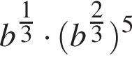 b в сте­пе­ни левая круг­лая скоб­ка дробь: чис­ли­тель: 1, зна­ме­на­тель: 3 конец дроби пра­вая круг­лая скоб­ка умно­жить на левая круг­лая скоб­ка b в сте­пе­ни левая круг­лая скоб­ка дробь: чис­ли­тель: 2, зна­ме­на­тель: 3 конец дроби пра­вая круг­лая скоб­ка пра­вая круг­лая скоб­ка в сте­пе­ни левая круг­лая скоб­ка 5 пра­вая круг­лая скоб­ка 