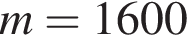 m = 1600