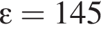 \varepsilon = 145