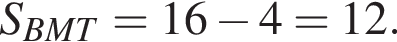 S_BMT=16 минус 4=12.
