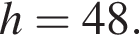  h = 48.