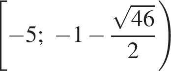  левая квад­рат­ная скоб­ка минус 5; минус 1 минус дробь: чис­ли­тель: ко­рень из: на­ча­ло ар­гу­мен­та: 46 конец ар­гу­мен­та , зна­ме­на­тель: 2 конец дроби пра­вая круг­лая скоб­ка 