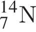 _7 в сте­пе­ни левая круг­лая скоб­ка 14 пра­вая круг­лая скоб­ка N