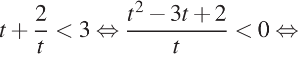 t плюс дробь: чис­ли­тель: 2, зна­ме­на­тель: t конец дроби мень­ше 3 рав­но­силь­но дробь: чис­ли­тель: t в квад­ра­те минус 3t плюс 2, зна­ме­на­тель: t конец дроби мень­ше 0 рав­но­силь­но 