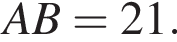 AB = 21.