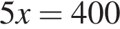 5x=400