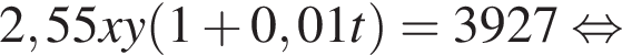 2,55xy левая круг­лая скоб­ка 1 плюс 0,01t пра­вая круг­лая скоб­ка =3927 рав­но­силь­но 