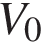 V_0