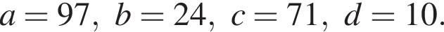 a=97, b=24, c=71, d=10.