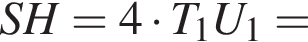  S H=4 умно­жить на T_1 U_1=